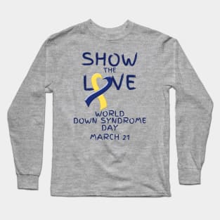 Show the Love - World Down Syndrome Day Long Sleeve T-Shirt